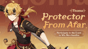 protector from afar thoma is here participate in the event to win merchandise event genshin impact wiki guide