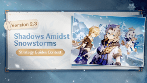 version 2.3 shadows amidst snowstorms strategy guides contest event genshin impact wiki guide
